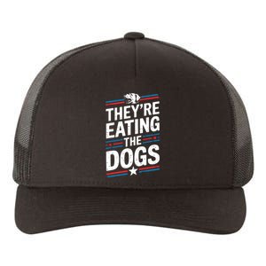 TheyRe Eating The Dogs Funny Quote Yupoong Adult 5-Panel Trucker Hat