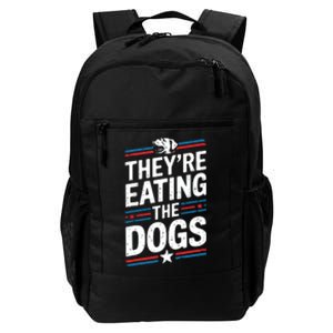 TheyRe Eating The Dogs Funny Quote Daily Commute Backpack