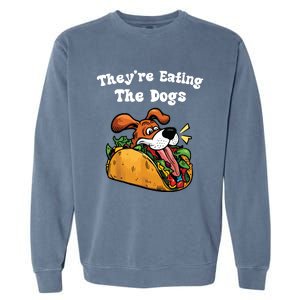 TheyRe Eating The Dogs Garment-Dyed Sweatshirt