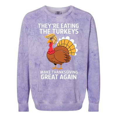 TheyRe Eating The Turkeys Funny Turkey Thanksgiving Colorblast Crewneck Sweatshirt