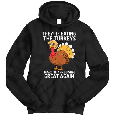 TheyRe Eating The Turkeys Funny Turkey Thanksgiving Tie Dye Hoodie