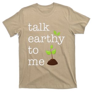 Talk Earthy To Me Earth Day Environment T-Shirt