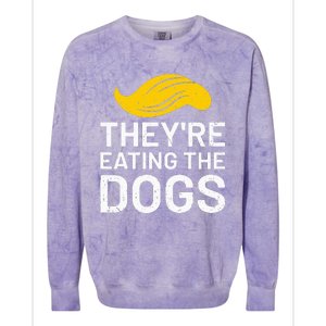 TheyRe Eating The Dogs Colorblast Crewneck Sweatshirt