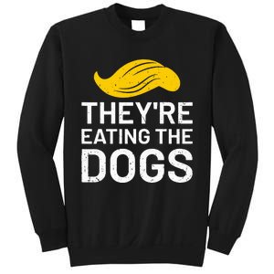 TheyRe Eating The Dogs Sweatshirt