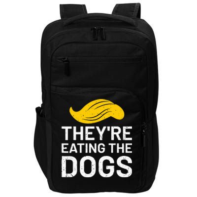 TheyRe Eating The Dogs Impact Tech Backpack