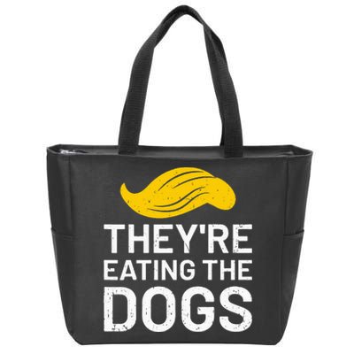 TheyRe Eating The Dogs Zip Tote Bag