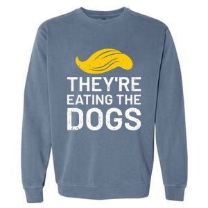 TheyRe Eating The Dogs Garment-Dyed Sweatshirt