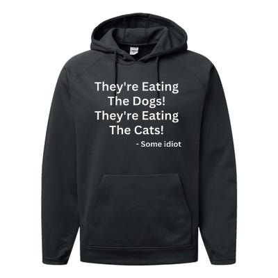 TheyRe Eating The Dogs! TheyRe Eating The Cats! Performance Fleece Hoodie