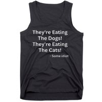 TheyRe Eating The Dogs! TheyRe Eating The Cats! Tank Top