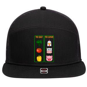 To Eat Veggies To Love Animals Vegan Veg Plantgiftbased Diet Gift 7 Panel Mesh Trucker Snapback Hat