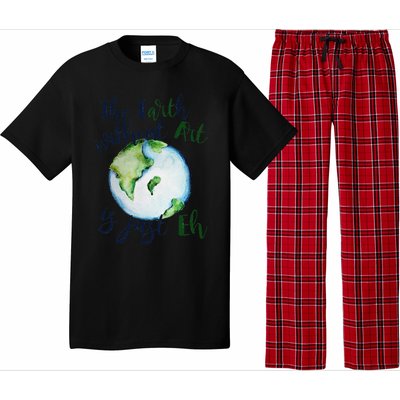 The Earth Without Art Is Just EH Earth Day Cute Pajama Set