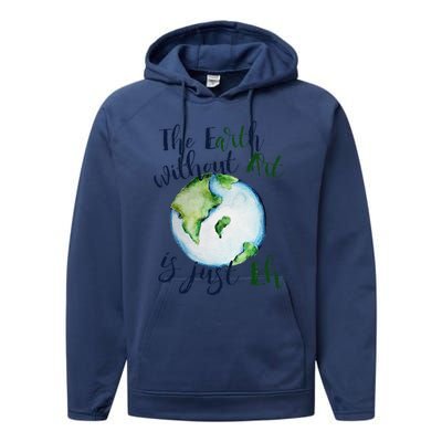 The Earth Without Art Is Just EH Earth Day Cute Performance Fleece Hoodie