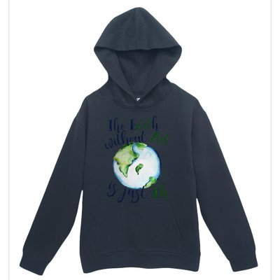 The Earth Without Art Is Just EH Earth Day Cute Urban Pullover Hoodie