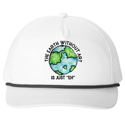 The Earth Without Art Is Just Eh Earth Day Gift Snapback Five-Panel Rope Hat