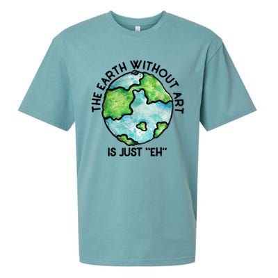 The Earth Without Art Is Just Eh Earth Day Gift Sueded Cloud Jersey T-Shirt