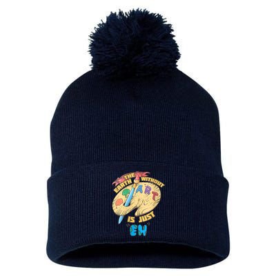 The Earth Without Art Is Just Eh Art Pom Pom 12in Knit Beanie