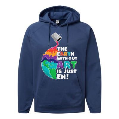 The Earth Without Art Is Just Eh Earth Day Artist Pun Gift Performance Fleece Hoodie