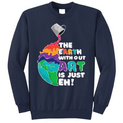 The Earth Without Art Is Just Eh Earth Day Artist Pun Gift Sweatshirt