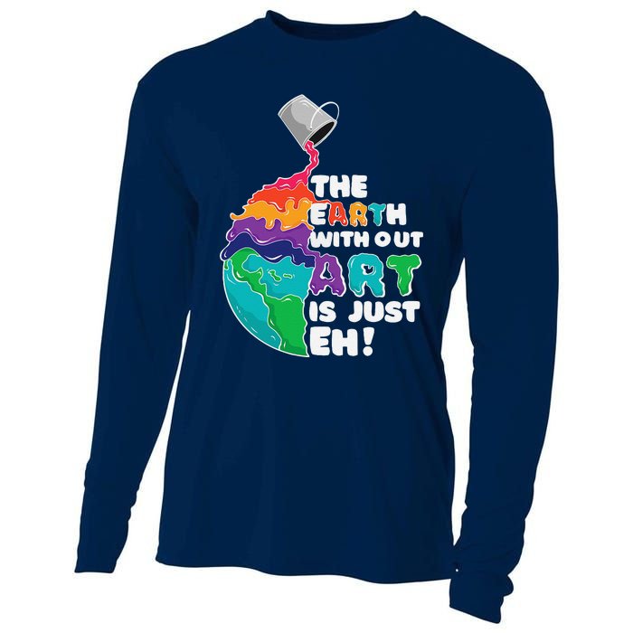 The Earth Without Art Is Just Eh Earth Day Artist Pun Gift Cooling Performance Long Sleeve Crew