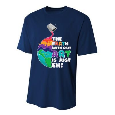 The Earth Without Art Is Just Eh Earth Day Artist Pun Gift Performance Sprint T-Shirt