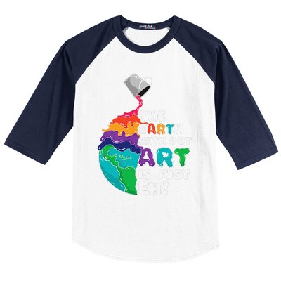 The Earth Without Art Is Just Eh Earth Day Artist Pun Gift Baseball Sleeve Shirt