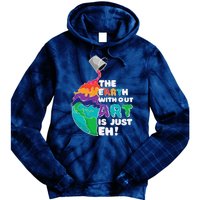 The Earth Without Art Is Just Eh Earth Day Artist Pun Gift Tie Dye Hoodie