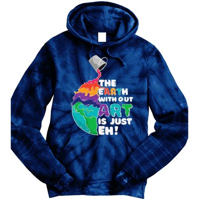 The Earth Without Art Is Just Eh Earth Day Artist Pun Gift Tie Dye Hoodie