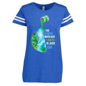 The Earth Without Art Is Just EH Enza Ladies Jersey Football T-Shirt