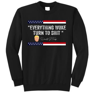 Trump Everything Woke Turns To Shit Political Republican Sweatshirt