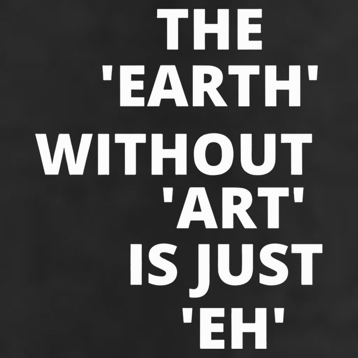 The Earth Without Art Is Just Eh Gift For Teacher Adult Drive Performance Visor