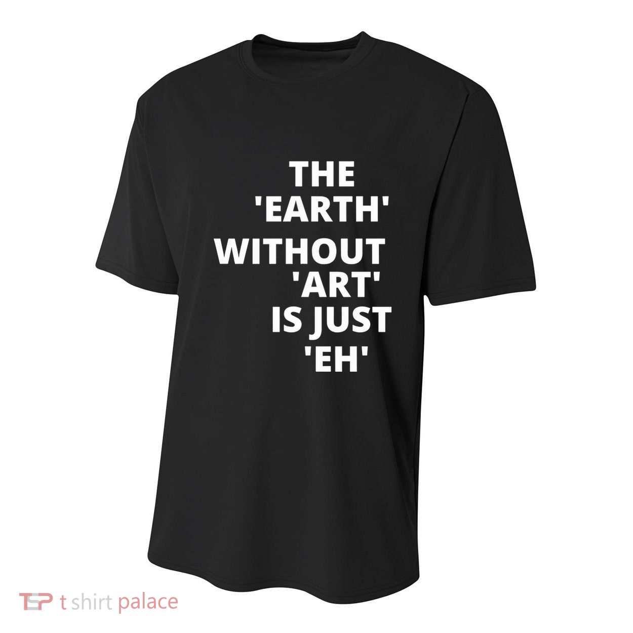 The Earth Without Art Is Just Eh Gift For Teacher Youth Performance Sprint T-Shirt