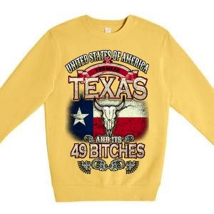 Texas And Its 49 Bitches Premium Crewneck Sweatshirt