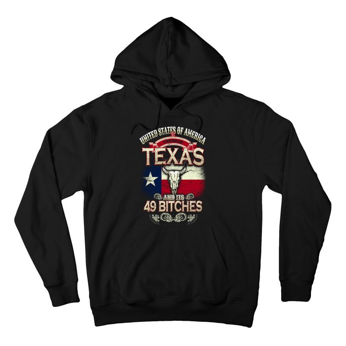 Texas And Its 49 Bitches Hoodie