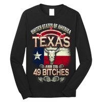 Texas And Its 49 Bitches Long Sleeve Shirt