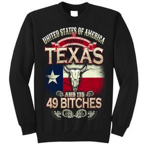 Texas And Its 49 Bitches Sweatshirt