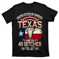 Texas And Its 49 Bitches T-Shirt