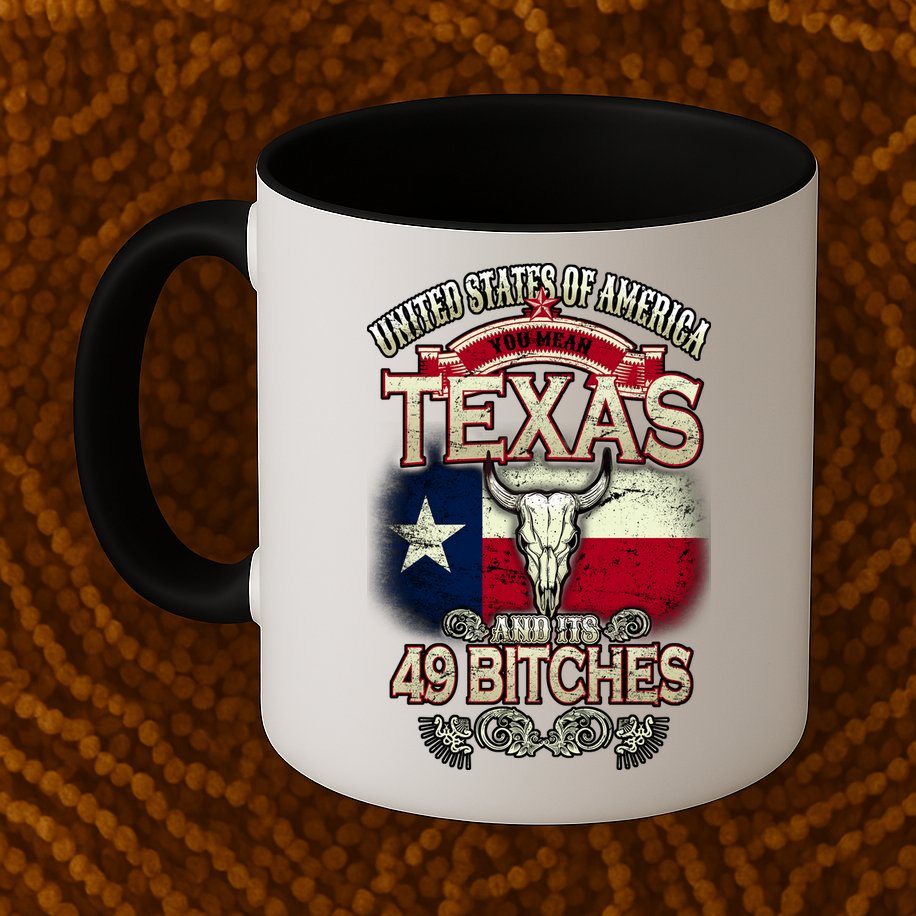 Texas And Its 49 Bitches Mug