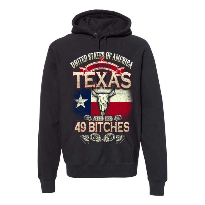 Texas And Its 49 Bitches Premium Hoodie