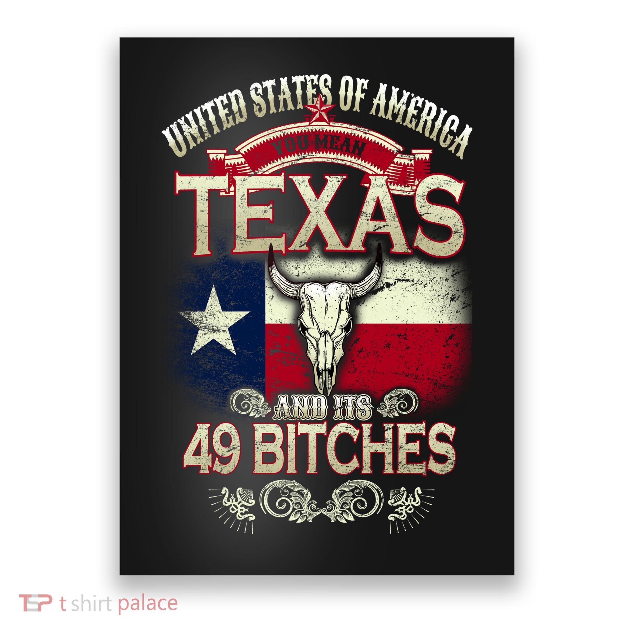 Texas And Its 49 Bitches Poster