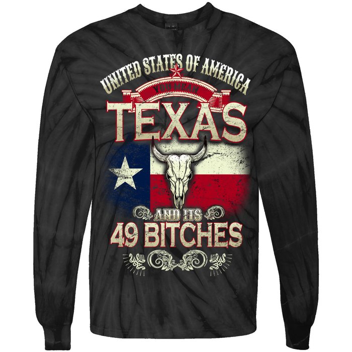 Texas And Its 49 Bitches Tie-Dye Long Sleeve Shirt