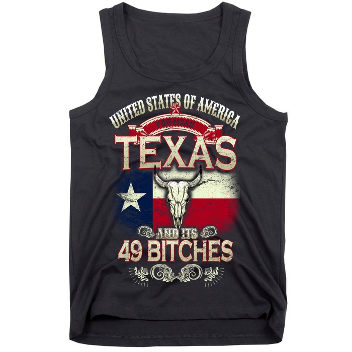 Texas And Its 49 Bitches Tank Top