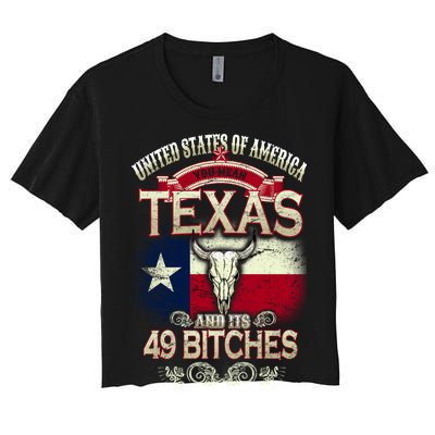 Texas And Its 49 Bitches Women's Crop Top Tee