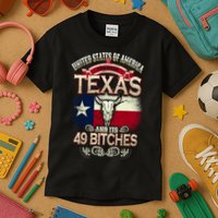 Texas And Its 49 Bitches Kids T-Shirt