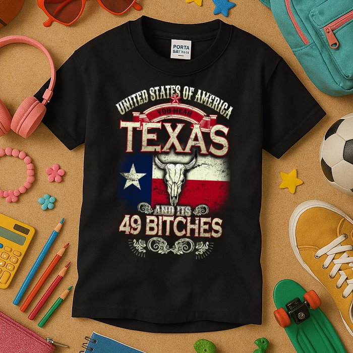 Texas And Its 49 Bitches Kids T-Shirt
