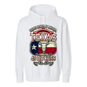 Texas And Its 49 Bitches Garment-Dyed Fleece Hoodie