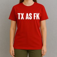 Texas As Fk T-Shirt