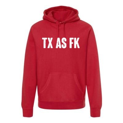 Texas As Fk Premium Hoodie