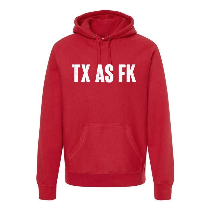 Texas As Fk Premium Hoodie