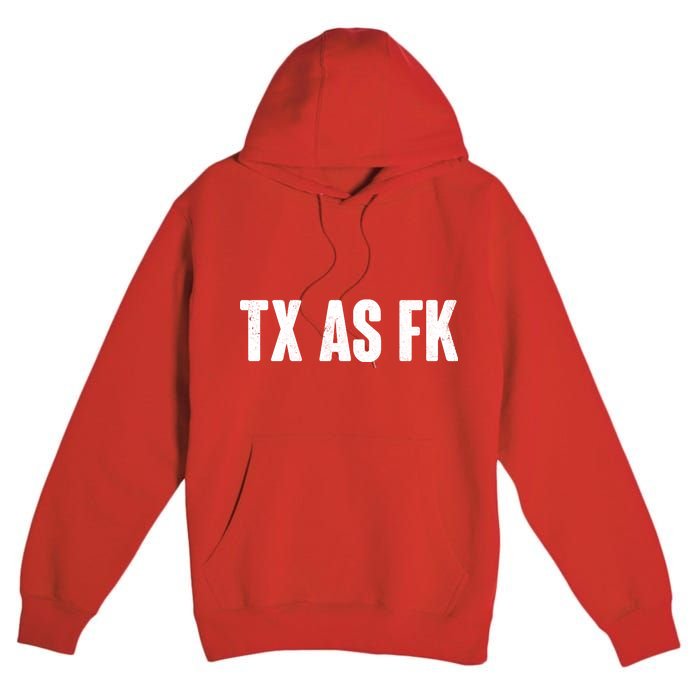 Texas As Fk Premium Pullover Hoodie