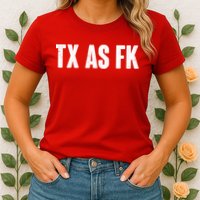 Texas As Fk Womens T-Shirt